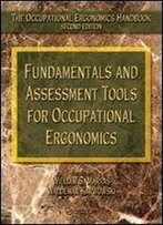 1: Fundamentals And Assessment Tools For Occupational Ergonomics (The Occupational Ergonomics Handbook, Second Edition)