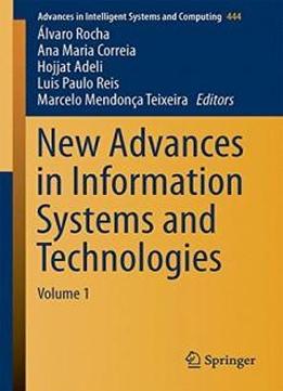 1: New Advances In Information Systems And Technologies (advances In Intelligent Systems And Computing)