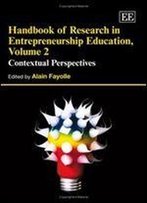 2: Handbook Of Reseach In Entrepreneurship Education: Contextual Perspectives (Research Handbooks In Business And Management Series)