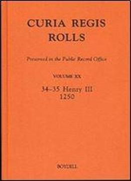 20: Curia Regis Rolls Preserved In The Public Record Office Xx (34-35 Henry Iii) (1250) (latin Edition)