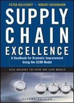 2007 Fall List: Supply Chain Excellence: A Handbook For Dramatic Improvement Using The Scor Model