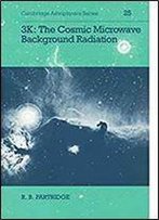 3k: The Cosmic Microwave Background Radiation (Cambridge Astrophysics) 2nd Edition