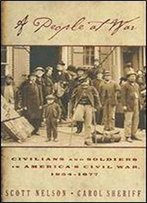 A People At War: Civilians And Soldiers In America's Civil War