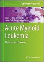 Acute Myeloid Leukemia: Methods And Protocols (Methods In Molecular Biology)