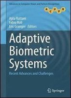 Adaptive Biometric Systems: Recent Advances And Challenges (Advances In Computer Vision And Pattern Recognition)