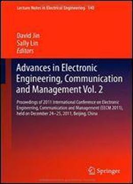 Advances In Electronic Engineering, Communication And Management Vol.2: Proceedings Of The Eecm 2011 International Conference On Electronic ... (lecture Notes In Electrical Engineering)