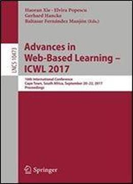 Advances In Web-based Learning Icwl 2017: 16th International Conference, Cape Town, South Africa, September 20-22, 2017, Proceedings (lecture Notes In Computer Science)