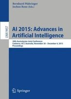 Ai 2015: Advances In Artificial Intelligence: 28th Australasian Joint Conference, Canberra, Act, Australia, November 30 -- December 4, 2015, Proceedings (Lecture Notes In Computer Science)