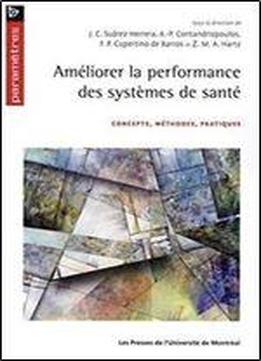 Ameliorer La Performance Des Systemes De Sante: Concepts, Methodes, Pratiques