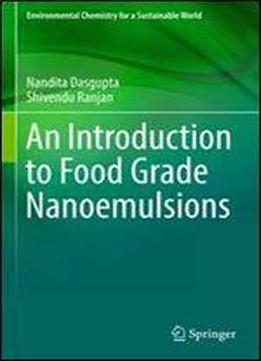 An Introduction To Food Grade Nanoemulsions (environmental Chemistry For A Sustainable World)