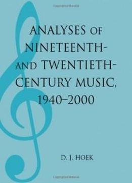 Analyses Of Nineteenth- And Twentieth-century Music, 1940-2000 (mla Index And Bibliography Series)