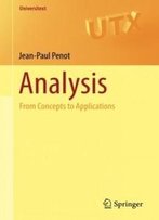 Analysis: From Concepts To Applications (Universitext)