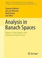 Analysis In Banach Spaces: Volume I: Martingales And Littlewood-Paley Theory (Ergebnisse Der Mathematik Und Ihrer Grenzgebiete. 3. Folge / A Series Of Modern Surveys In Mathematics)