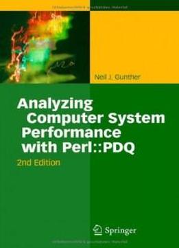 Analyzing Computer System Performance With Perl::pdq