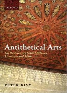 Antithetical Arts: On The Ancient Quarrel Between Literature And Music