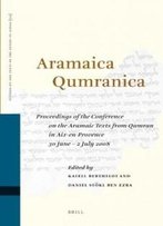 Aramaica Qumranica: Proceedings Of The Conference On The Aramaic Texts From Qumran In Aix-En-Provence 30 June - 2 July 2008 (Studies Of The Texts Of Thedesert Of Judah)