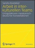 Arbeit In Interkulturellen Teams: Erfolgsfaktoren Mexikanisch-Deutscher Konstellationen