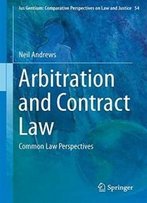 Arbitration And Contract Law: Common Law Perspectives (Ius Gentium: Comparative Perspectives On Law And Justice)
