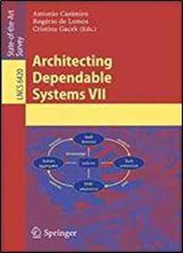 Architecting Dependable Systems Vii (lecture Notes In Computer Science)