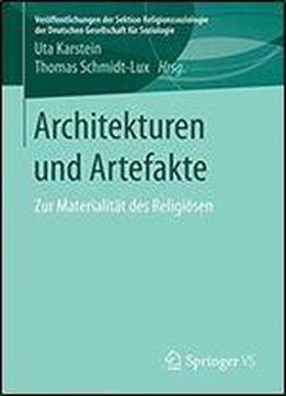 Architekturen Und Artefakte: Zur Materialitat Des Religiosen (veroffentlichungen Der Sektion Religionssoziologie Der Deutschen Gesellschaft Fur Soziologie)