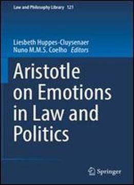 Aristotle On Emotions In Law And Politics (law And Philosophy Library)