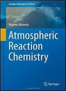 Atmospheric Reaction Chemistry (springer Atmospheric Sciences)