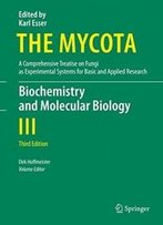 Biochemistry And Molecular Biology (The Mycota)
