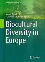Biocultural Diversity In Europe (Environmental History)