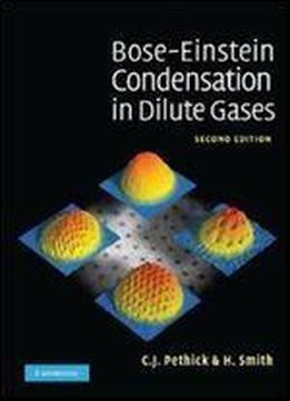Bose-einstein Condensation In Dilute Gases 2nd Edition