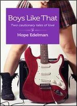 Boys Like That: Two Cautionary Tales Of Love