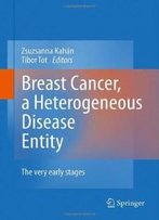Breast Cancer, A Heterogeneous Disease Entity: The Very Early Stages