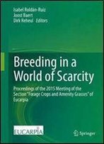 Breeding In A World Of Scarcity: Proceedings Of The 2015 Meeting Of The Section Forage Crops And Amenity Grasses Of Eucarpia