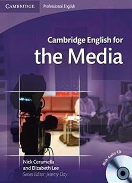 Cambridge English For The Media Student's Book With Audio Cd (cambridge Professional English)