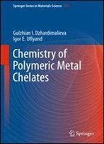 Chemistry Of Polymeric Metal Chelates (Springer Series In Materials Science)