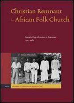 Christian Remnant - African Folk Church (studies In Christian Mission)