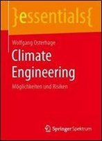 Climate Engineering: Moglichkeiten Und Risiken (Essentials)