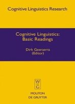 Cognitive Linguistics: Basic Readings (Cognitive Linguistics Research [Clr] 34)