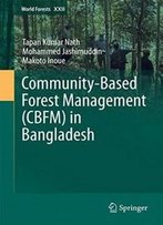 Community-Based Forest Management (Cbfm) In Bangladesh (World Forests)