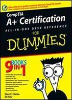 Comptia A+ Certification All-In-One Desk Reference For Dummies (For Dummies (Computers))