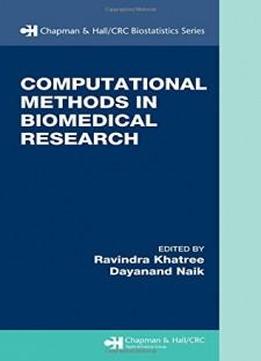 Computational Methods In Biomedical Research (chapman & Hall/crc Biostatistics Series)