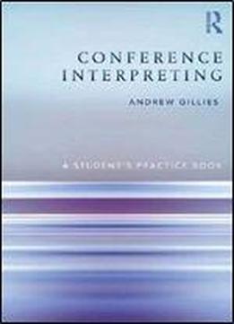 Conference Interpreting: A Students Practice Book