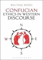Confucian Ethics In Western Discourse