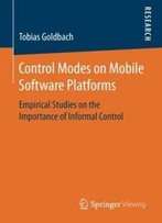 Control Modes On Mobile Software Platforms: Empirical Studies On The Importance Of Informal Control