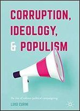 Corruption, Ideology, And Populism: The Rise Of Valence Political Campaigning