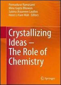 Crystallizing Ideas The Role Of Chemistry