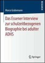 Das Essener Interview Zur Schulzeitbezogenen Biographie Bei Adulter Adhs