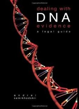 Dealing With Dna Evidence: A Legal Guide