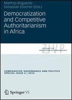 Democratization And Competitive Authoritarianism In Africa (Zeitschrift Fur Vergleichende Politikwissenschaft Sonderhefte)