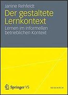 Der Gestaltete Lernkontext: Lernen Im Informellen Betrieblichen Kontext