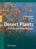 Desert Plants: Biology And Biotechnology